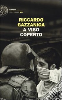 A viso coperto libro di Gazzaniga Riccardo