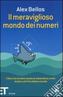 Il meraviglioso mondo dei numeri libro di Bellos Alex