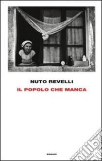 Il popolo che manca libro di Revelli Nuto; Tarpino A. (cur.)