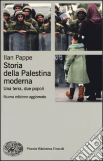 Storia della Palestina moderna. Una terra, due popoli libro di Pappé Ilan