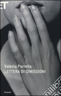 Lettera di dimissioni libro di Parrella Valeria