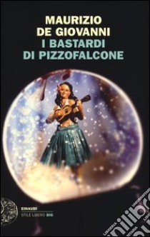 I Bastardi di Pizzofalcone libro di De Giovanni Maurizio