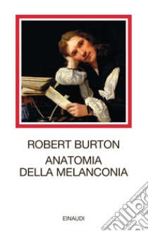 Anatomia della melanconia libro di Burton Robert; D'Agata D'Ottavi S. (cur.)