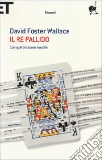 Il re pallido libro di Wallace David Foster