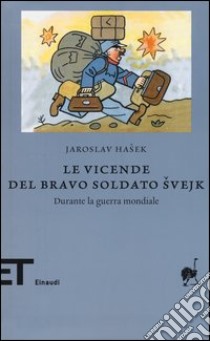 Le vicende del bravo soldato Svejk durante la guerra mondiale libro di Hasek Jaroslav; Dierna G. (cur.)