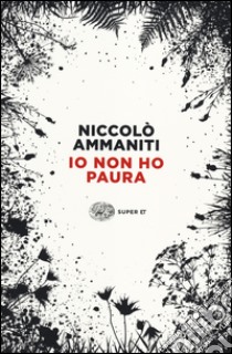 Io non ho paura libro di Ammaniti Niccolò