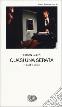 Quasi una serata. Tre atti unici libro di Coen Ethan