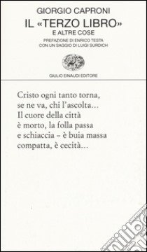 Il «terzo libro» e altre cose libro di Caproni Giorgio