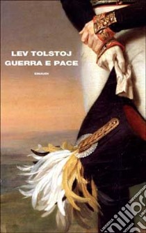 Guerra e pace libro di Tolstoj Lev