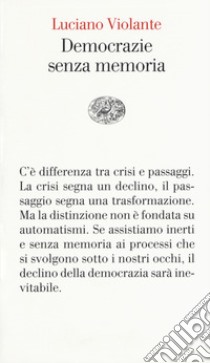 Democrazie senza memoria libro di Violante Luciano