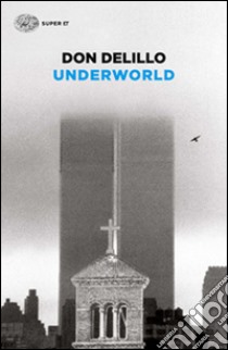 Underworld libro di DeLillo Don