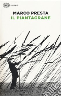 Il piantagrane libro di Presta Marco