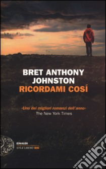 Ricordami così libro di Johnston Bret Anthony