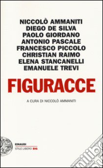 Figuracce libro di Ammaniti N. (cur.)