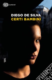 Certi bambini libro di De Silva Diego