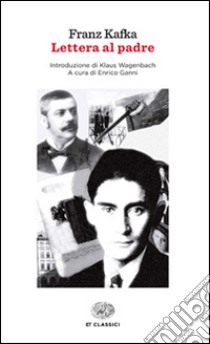 Lettera al padre libro di Kafka Franz; Ganni E. (cur.)