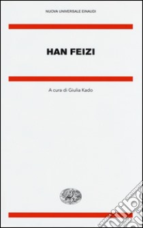 Han Feizi libro di Han Fei; Kado G. (cur.)