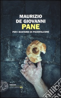 Pane per i Bastardi di Pizzofalcone libro di De Giovanni Maurizio