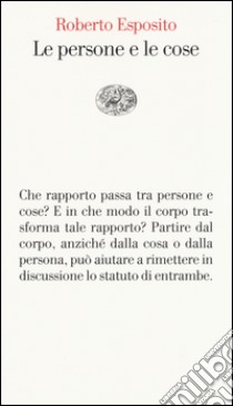 Le persone e le cose libro di Esposito Roberto