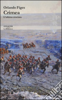 Crimea. L'ultima crociata libro di Figes Orlando