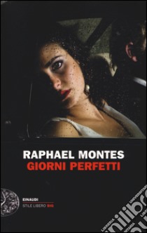 Giorni perfetti libro di Montes Raphael