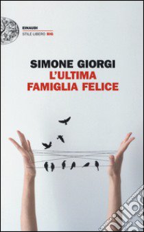 L'ultima famiglia felice libro di Giorgi Simone