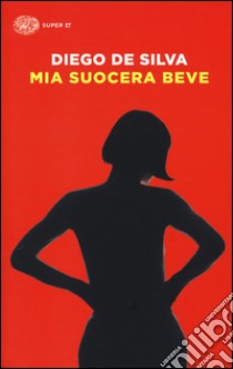 Mia suocera beve libro di De Silva Diego