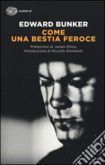 Come una bestia feroce libro di Bunker Edward