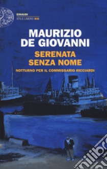 Serenata senza nome. Notturno per il commissario Ricciardi libro di De Giovanni Maurizio