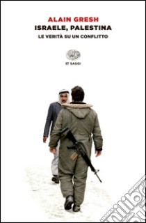 Israele, Palestina libro di Gresh Alain