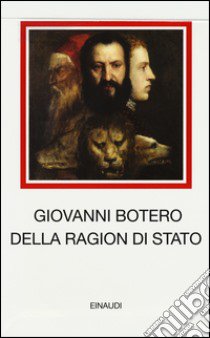 Ragion di Stato libro di Botero Giovanni; Benedittini P. (cur.); Descendre R. (cur.)