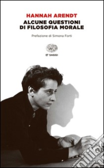 Alcune questioni di filosofia morale libro di Arendt Hannah