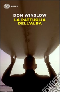 La pattuglia dell'alba libro di Winslow Don