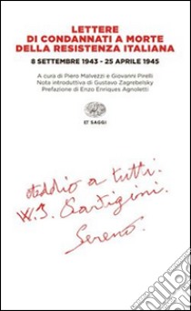 Lettere di condannati a morte della Resistenza italiana. 8 settembre 1943-25 aprile 1945 libro