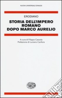 Storia dell'impero romano dopo Marco Aurelio libro di Erodiano; Cassola F. (cur.)