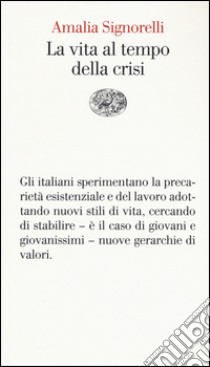 La vita al tempo della crisi libro di Signorelli Amalia