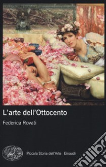 L'arte dell'Ottocento libro di Rovati Federica