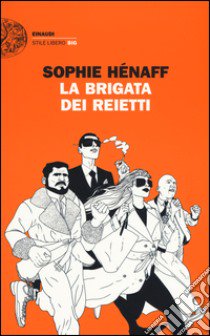 La brigata dei reietti libro di Hénaff Sophie