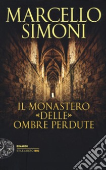 Il monastero delle ombre perdute libro di Simoni Marcello