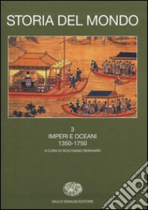 Storia del mondo. Vol. 3: Imperi e oceani (1350-1750) libro di Iriye; Reinhard W. (cur.)