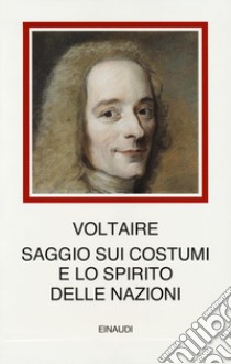 Saggio sui costumi e lo spirito delle nazioni libro di Voltaire; Felice D. (cur.)