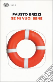 Se mi vuoi bene libro di Brizzi Fausto