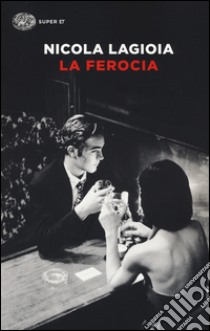 La ferocia libro di Lagioia Nicola