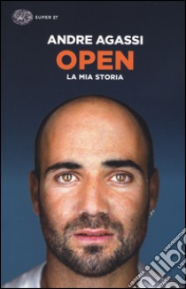 Open. La mia storia libro di Agassi Andre