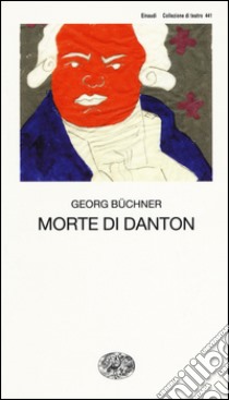 Morte di Danton libro di Büchner Georg