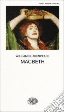 Macbeth libro di Shakespeare William; Bertinetti P. (cur.)