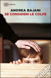 Se consideri le colpe libro di Bajani Andrea