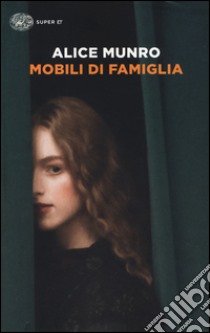 Mobili di famiglia (1995-2014) libro di Munro Alice