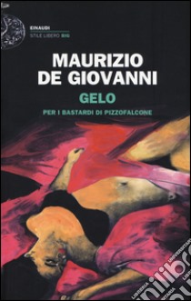 Gelo per i Bastardi di Pizzofalcone libro di De Giovanni Maurizio