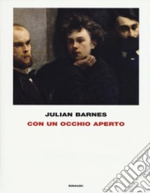 Con un occhio aperto libro di Barnes Julian